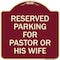 Signmission Reserved Parking for Pastor or His Wife Heavy-Gauge Aluminum Sign, 18" x 18", BU-1818-23086 A-DES-BU-1818-23086 - alternate 1